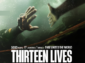 Free Ticket to the Advanced Screening of the film 13 LIVES