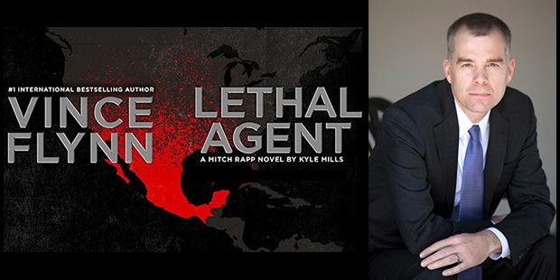Vince Flynn’s Lethal Agent by Kyle Mills